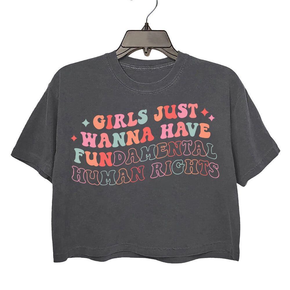 Girls Just Wanna Have Fundamental Human Rights Crop Tee