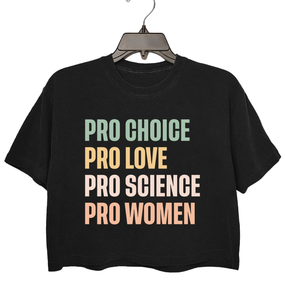 Pro Choice Pro Love Women Rights Crop Top For Women