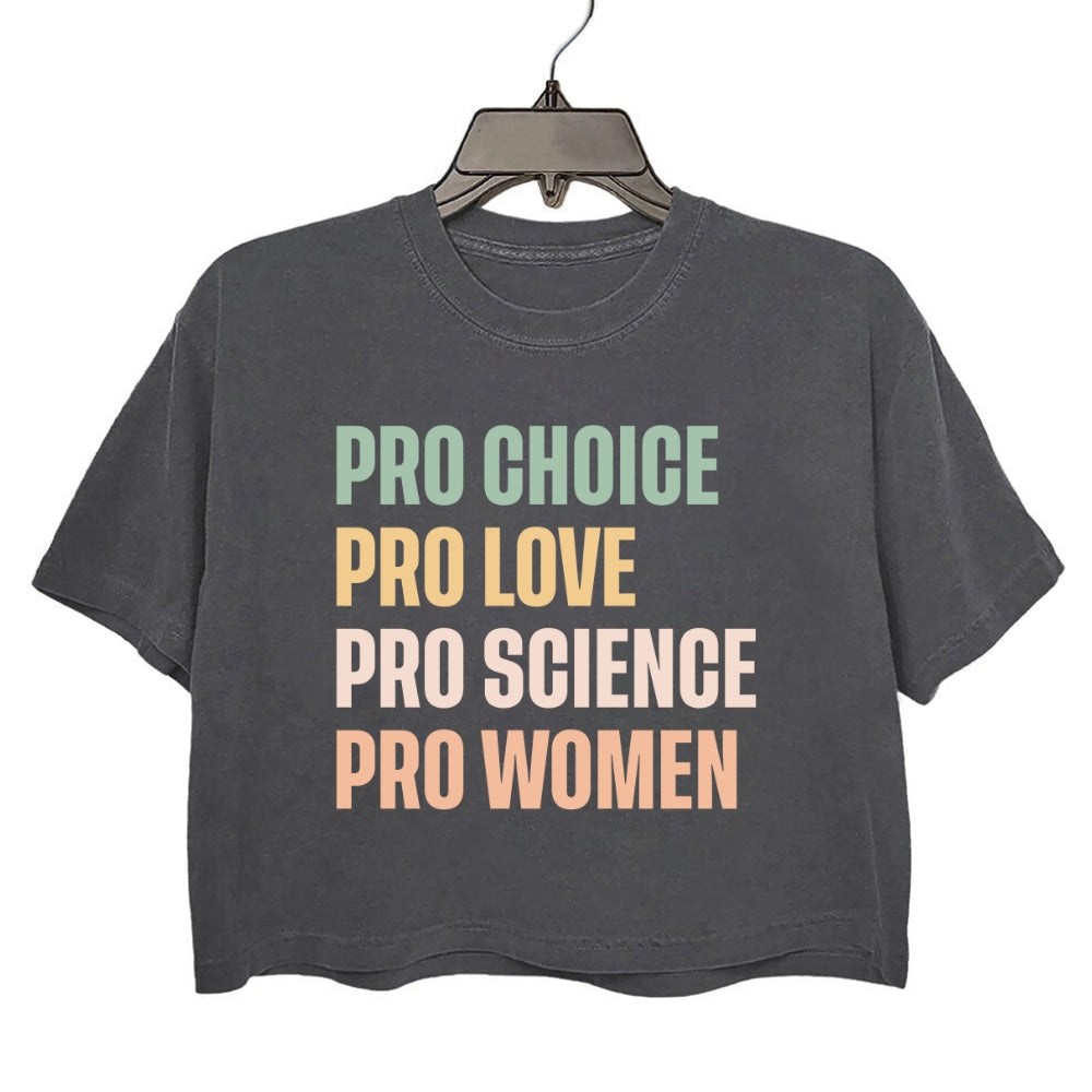 Pro Choice Pro Love Women Rights Crop Top For Women