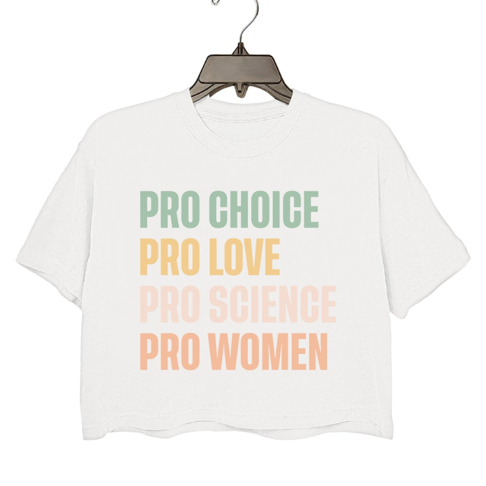 Pro Choice Pro Love Women Rights Crop Top For Women