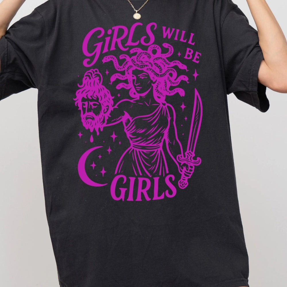 Girls Will Be Girls Medusa Feminist Tee For Women