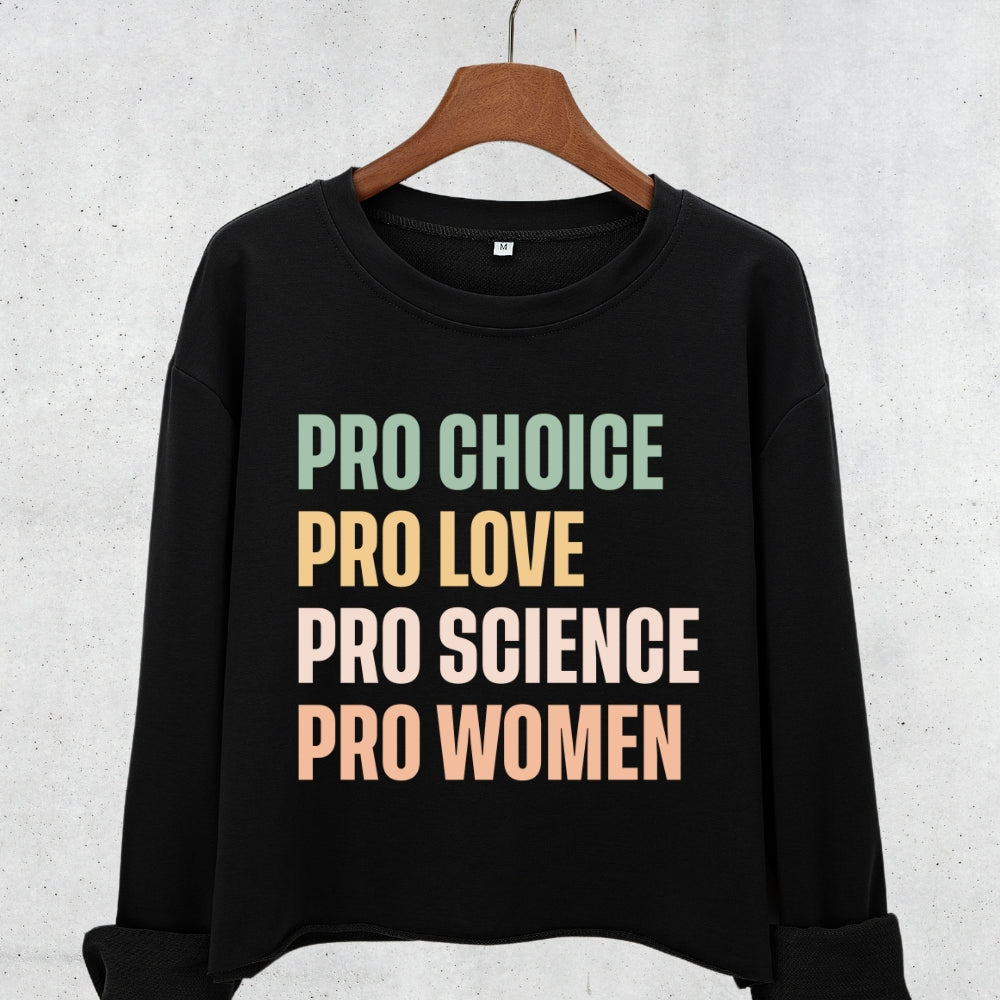 Pro Choice Pro Love Women Rights Crop Sweatshirt For Women