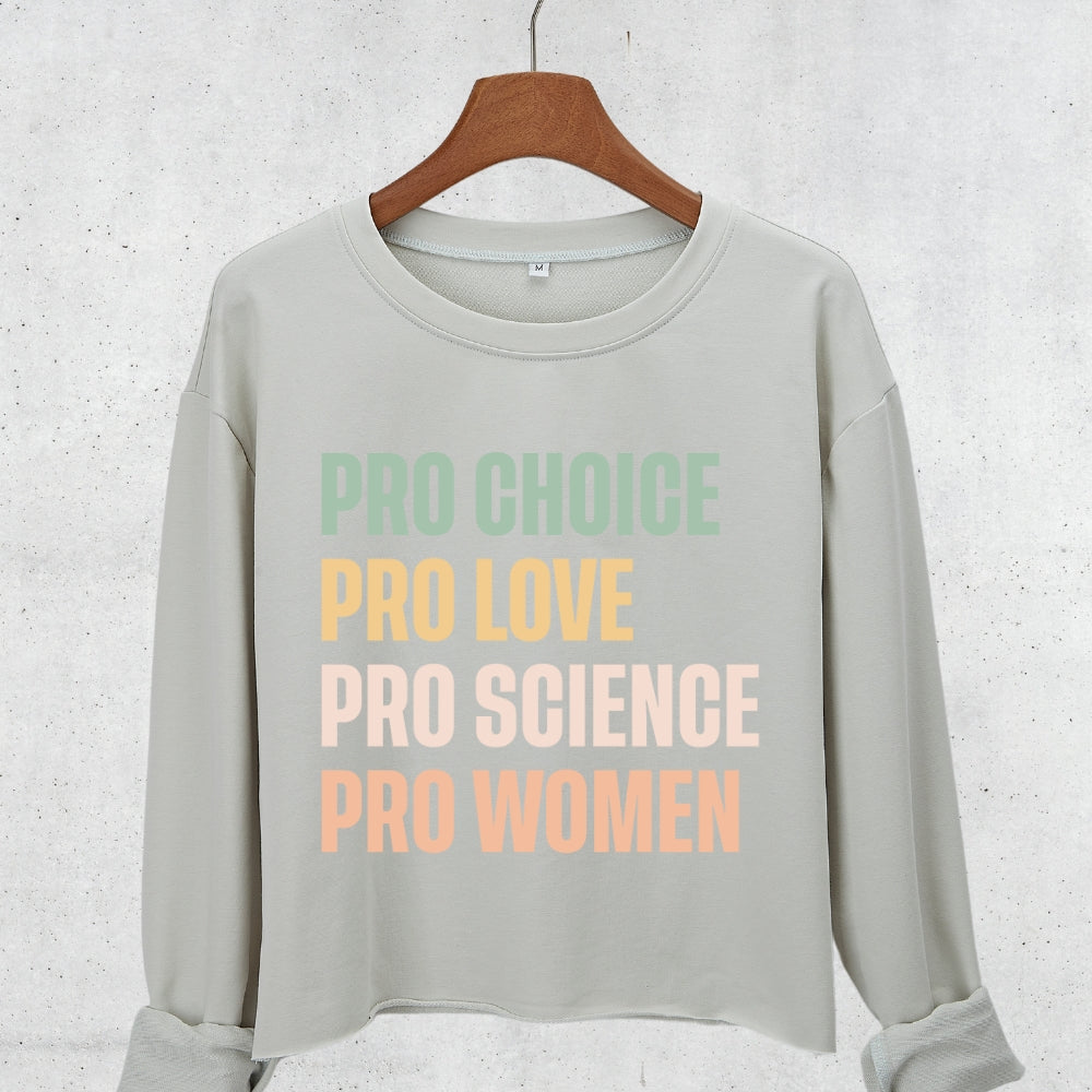 Pro Choice Pro Love Women Rights Crop Sweatshirt For Women