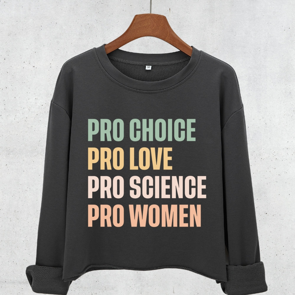 Pro Choice Pro Love Women Rights Crop Sweatshirt For Women