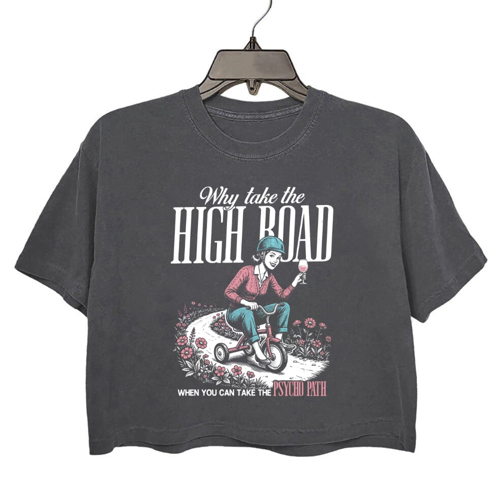 Retro Humorous Why Take The High Road Crop Top For Women