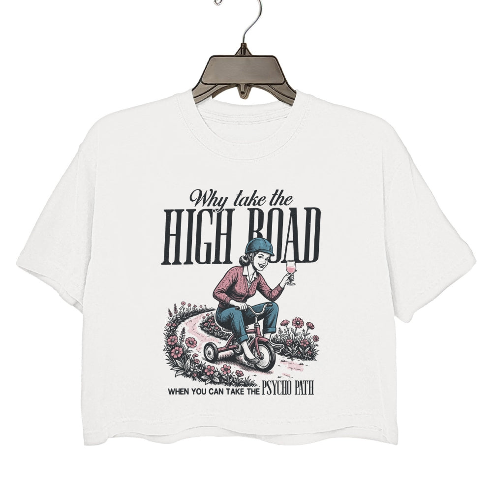 Retro Humorous Why Take The High Road Crop Top For Women