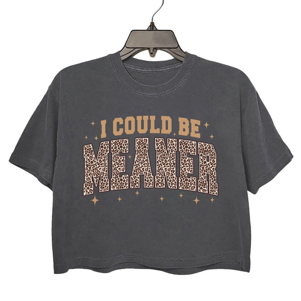 I Could Be Meaner Leopard Crop Tee For Women