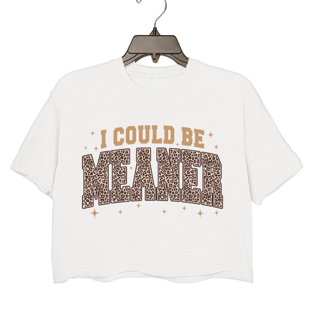 I Could Be Meaner Leopard Crop Tee For Women
