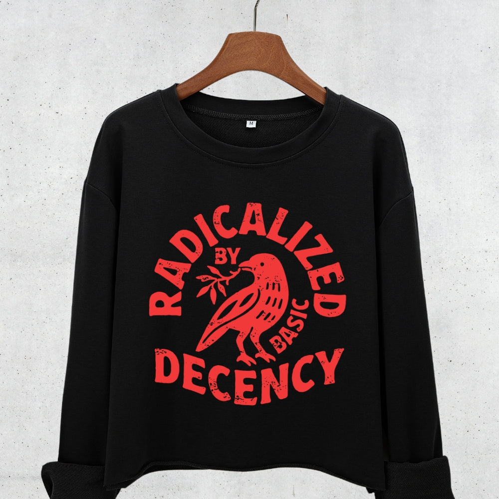 Radicalized By Basic Decency Liberal Crop Sweatshirt For Women