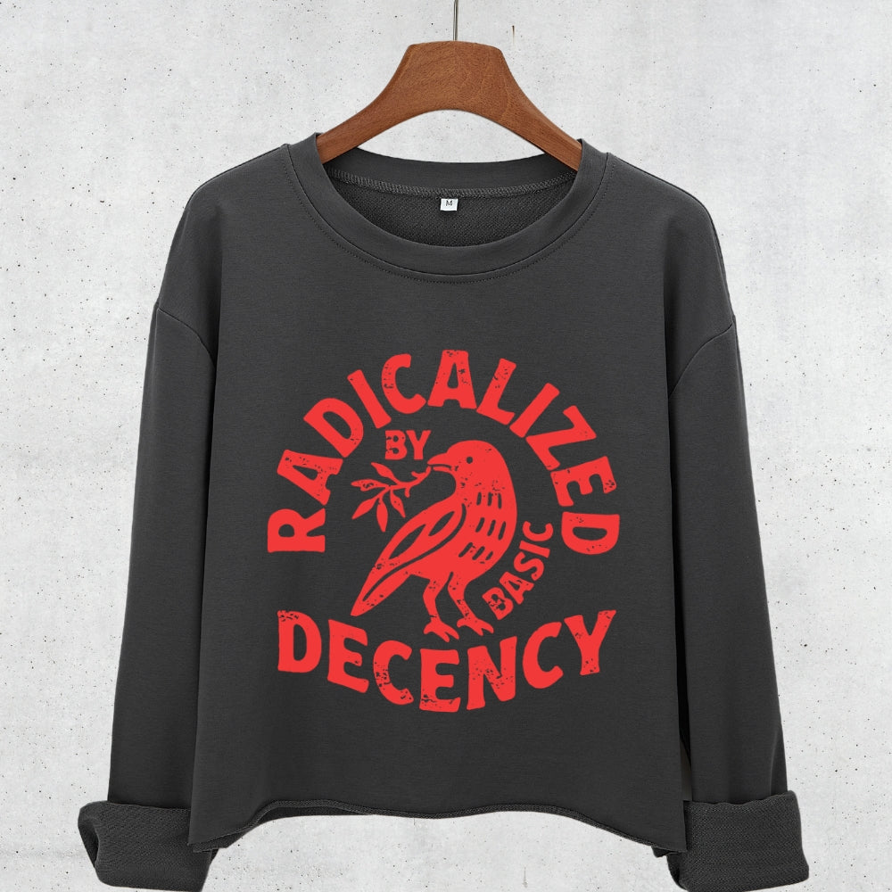 Radicalized By Basic Decency Liberal Crop Sweatshirt For Women