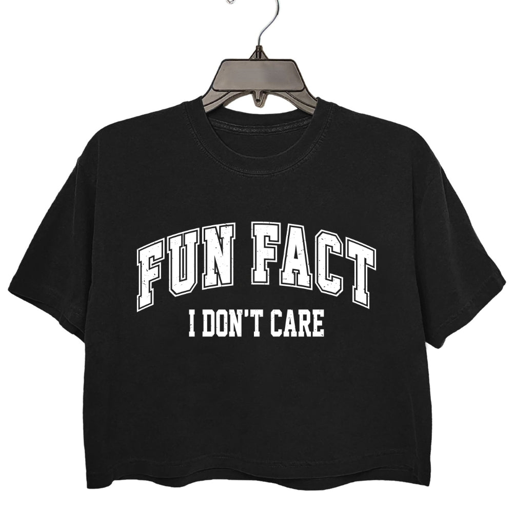Fun Fact I Don't Care Crop Tee For Women