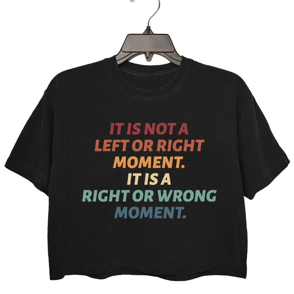 It’s Not Left or Right It’s Right or Wrong Crop Tee For Women