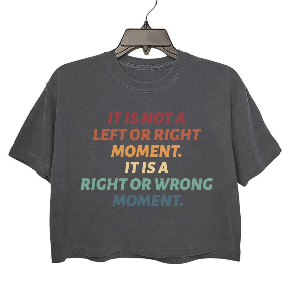It’s Not Left or Right It’s Right or Wrong Crop Tee For Women