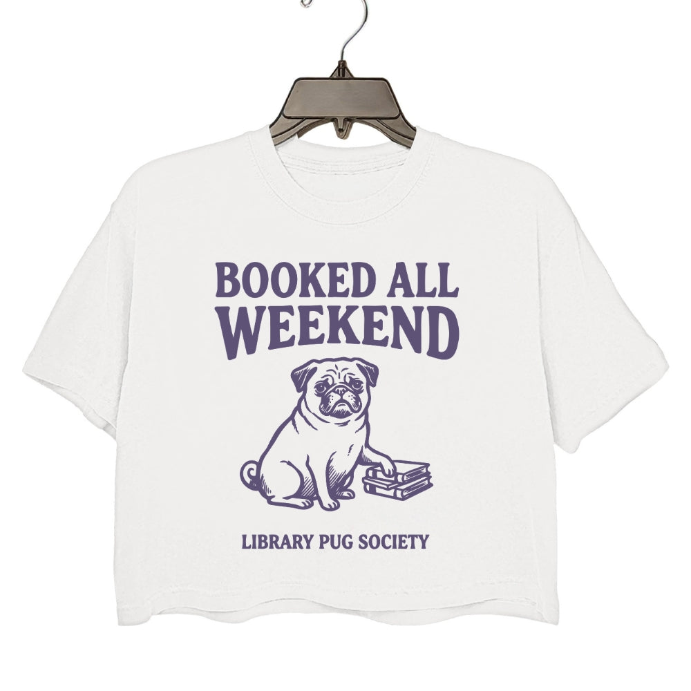 Booked All Weekend Funny Dog Crop Tee For Women