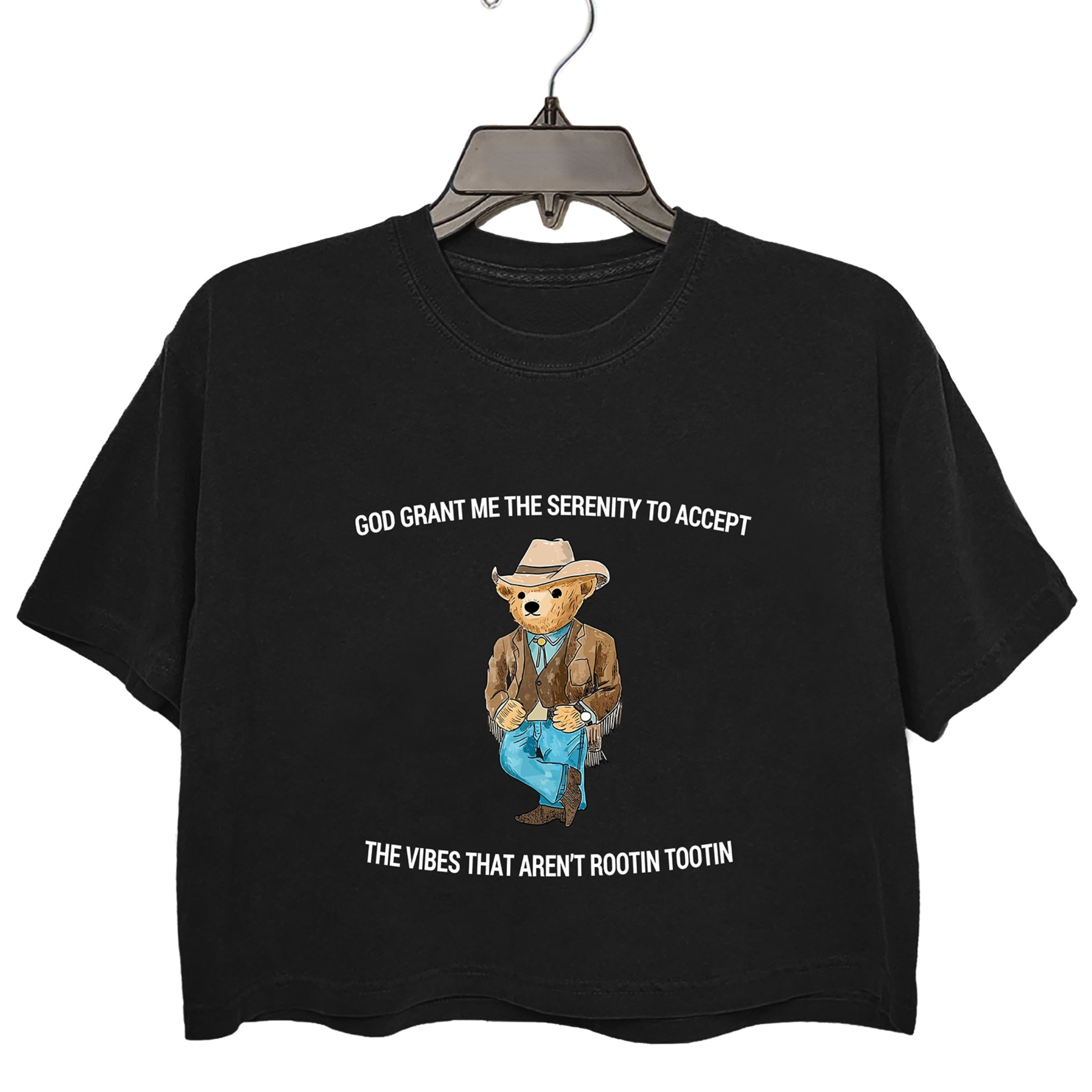 God Grant Me The Serenity To Accept The Vibes That Aren't Rootin Tootin ,Serenity Bear Gray Crop Top For Women