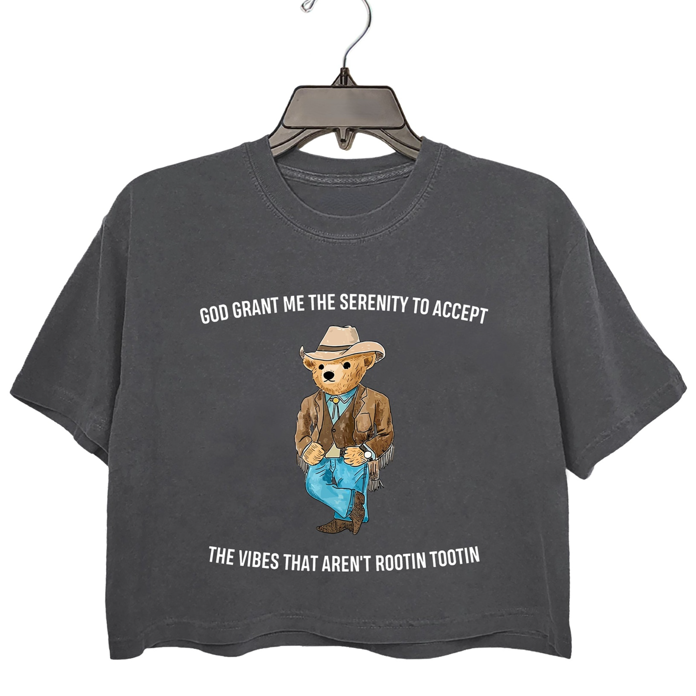 God Grant Me The Serenity To Accept The Vibes That Aren't Rootin Tootin ,Serenity Bear Gray Crop Top For Women