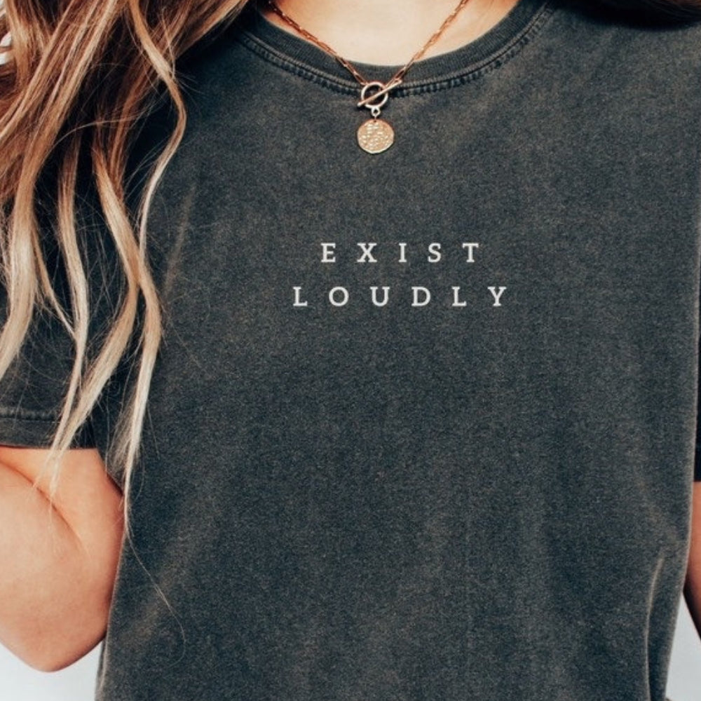 Exist Loudly Tee For Women