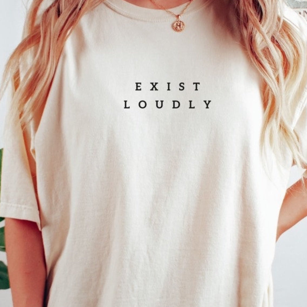 Exist Loudly Tee For Women