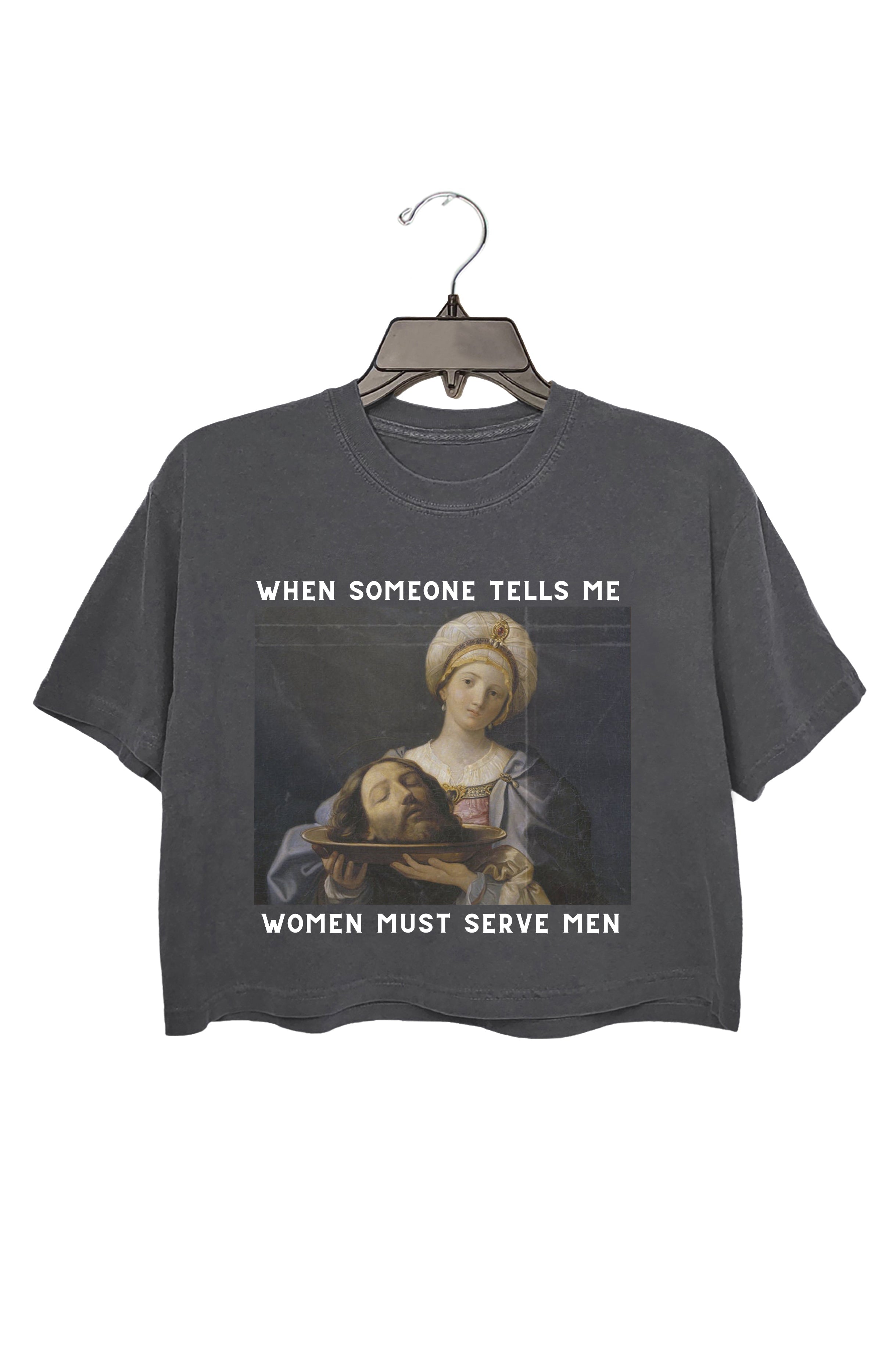 Women Should Serve Men Crop Top For Women