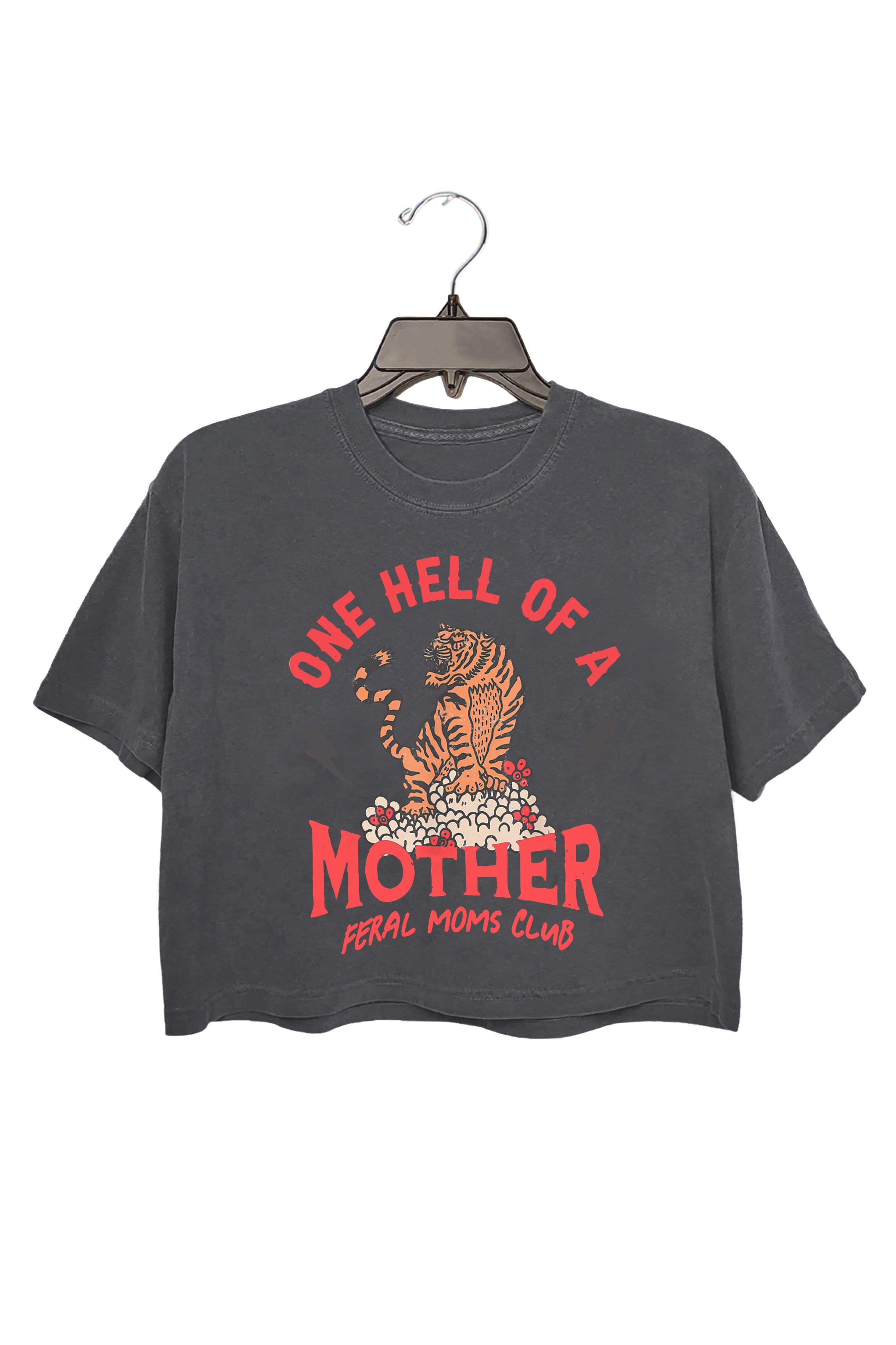 One Hell Of A Mother Feral Moms Club Crop Tee For Women