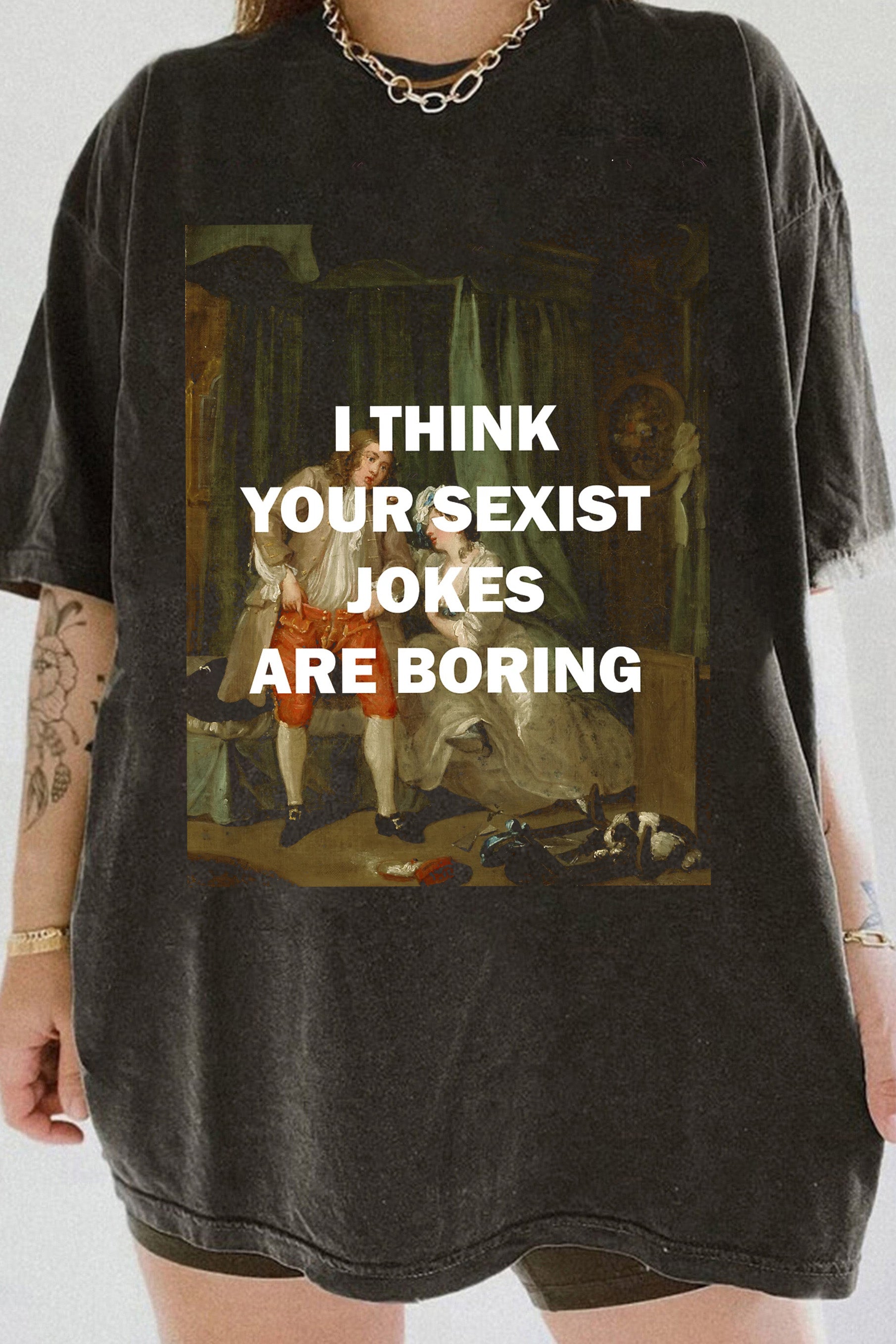 I Think Your Sexist Jokes Are Boring Tee For Women