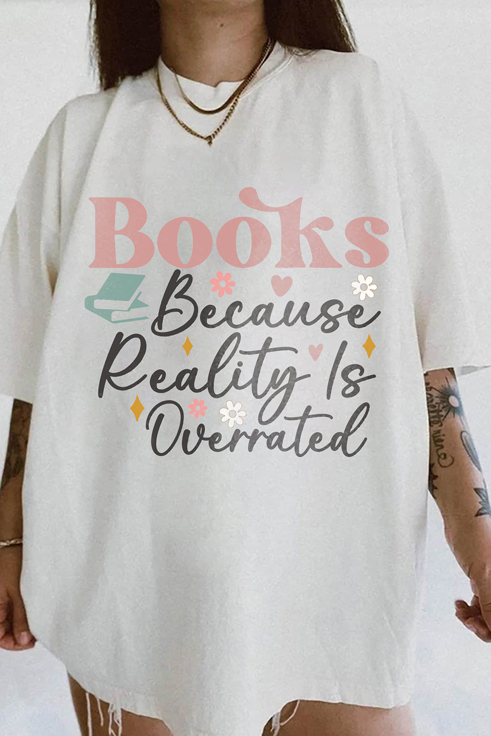 Books Because Reality Is Overrated Tee For Women