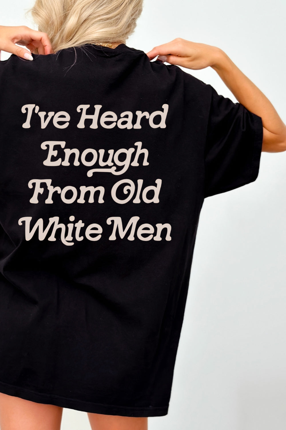 I‘ve Heard Enough From Old White Men Funny Tee For Women