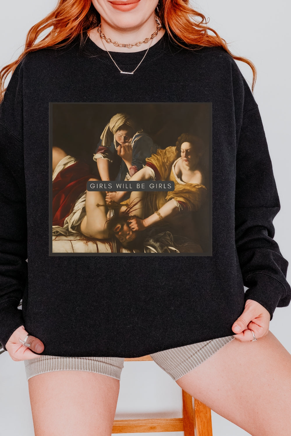 Girls Will Be Girls Sweatshirt For Women