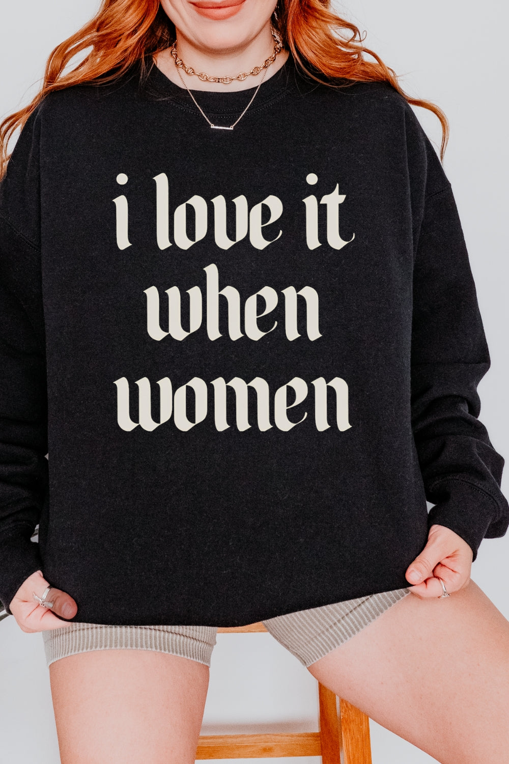 I Love It When Women Lesbian Pride Sweatshirt For Women