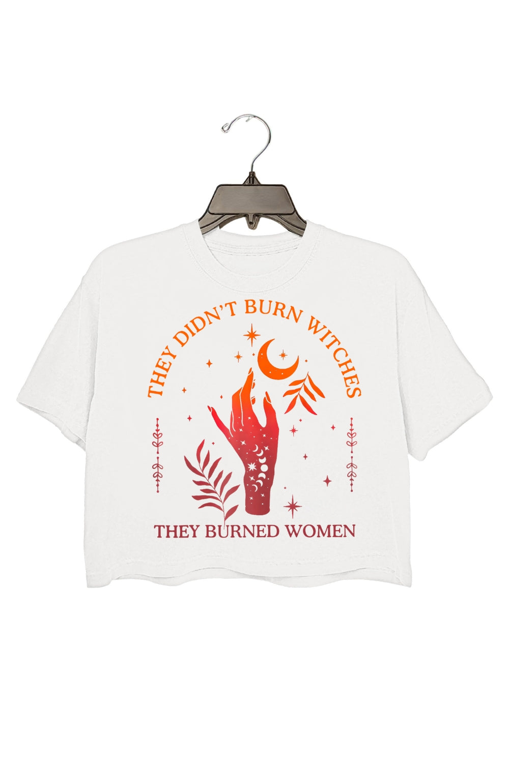 They Didn't Burn Witches Burned Women Crop Tee For Women