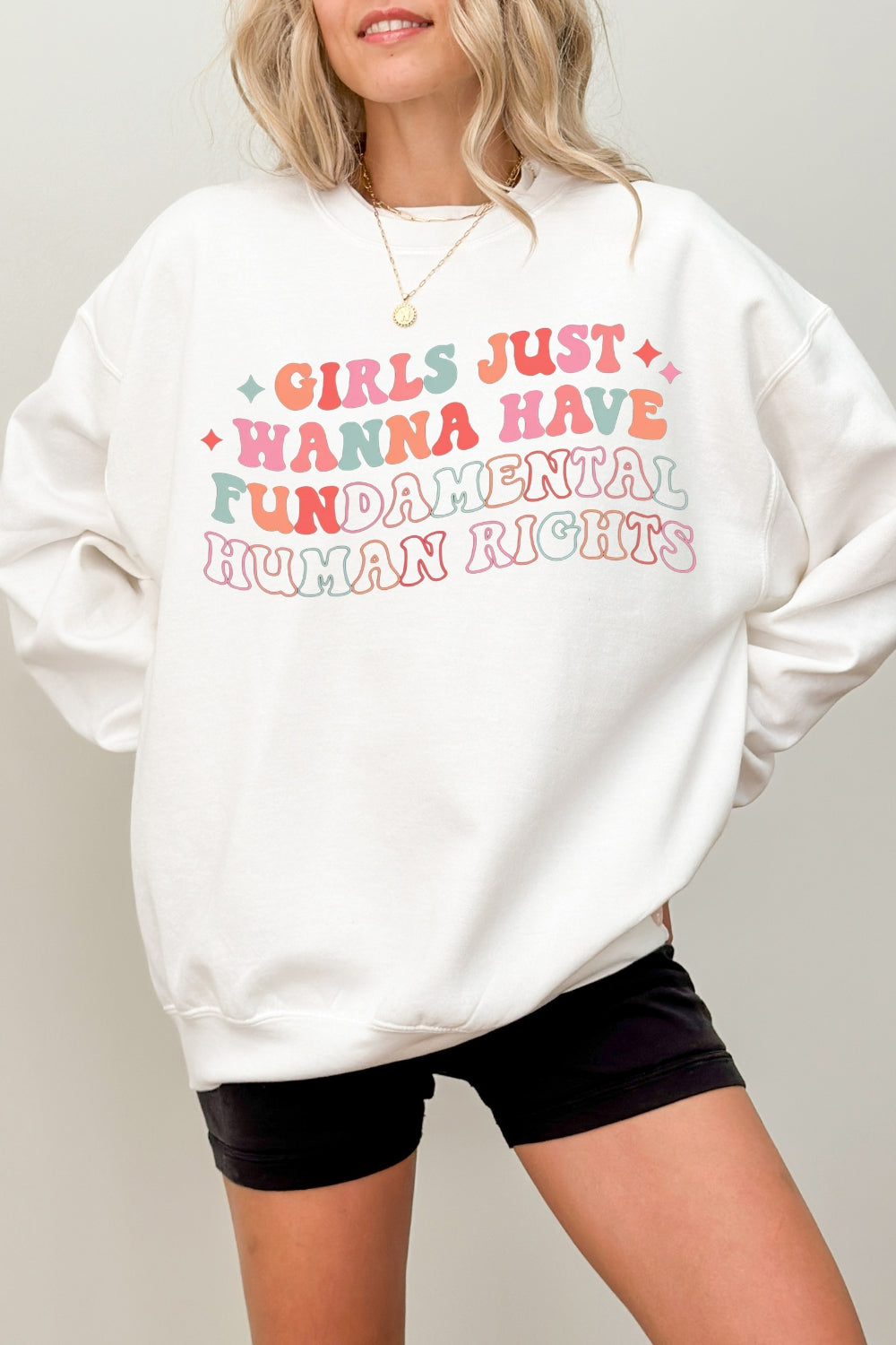 Girls Just Wanna Have Fundamental Human Rights Sweatshirt For Women