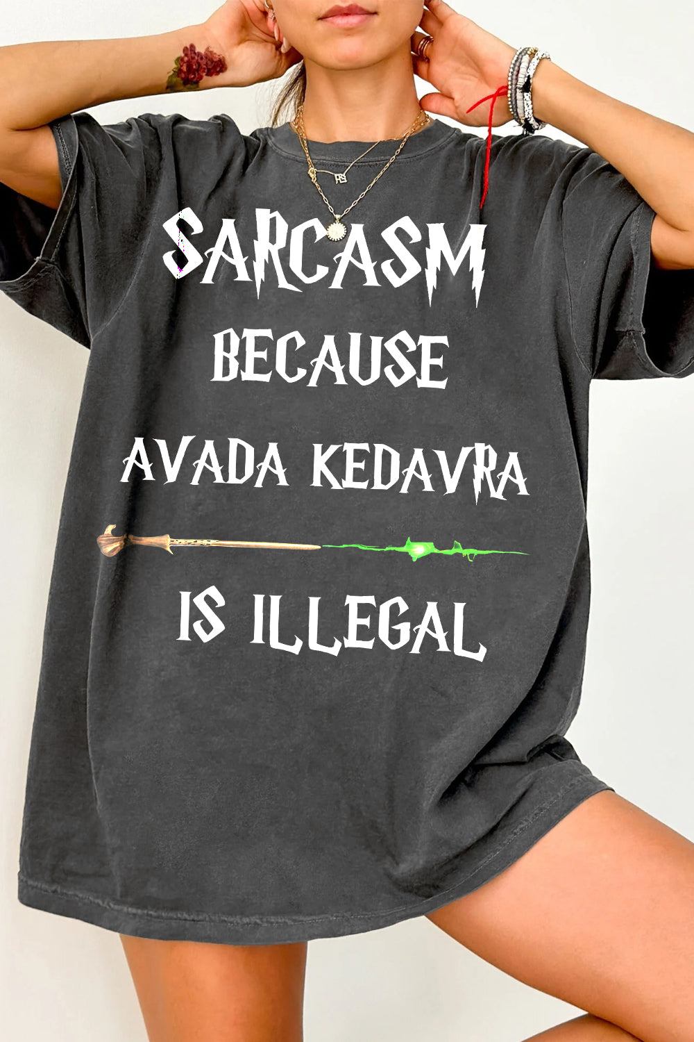 Sarcasm Because Avada Kedavra Is Illegal Tee For Women