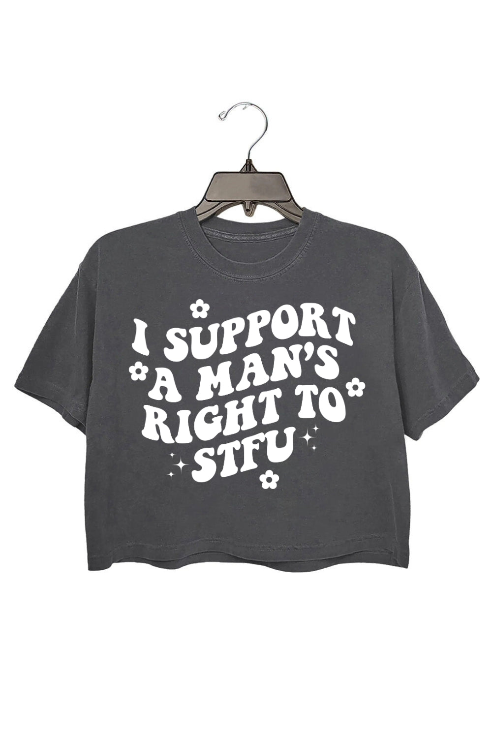 I Support A Man's Right To STFU Crop Top For Women