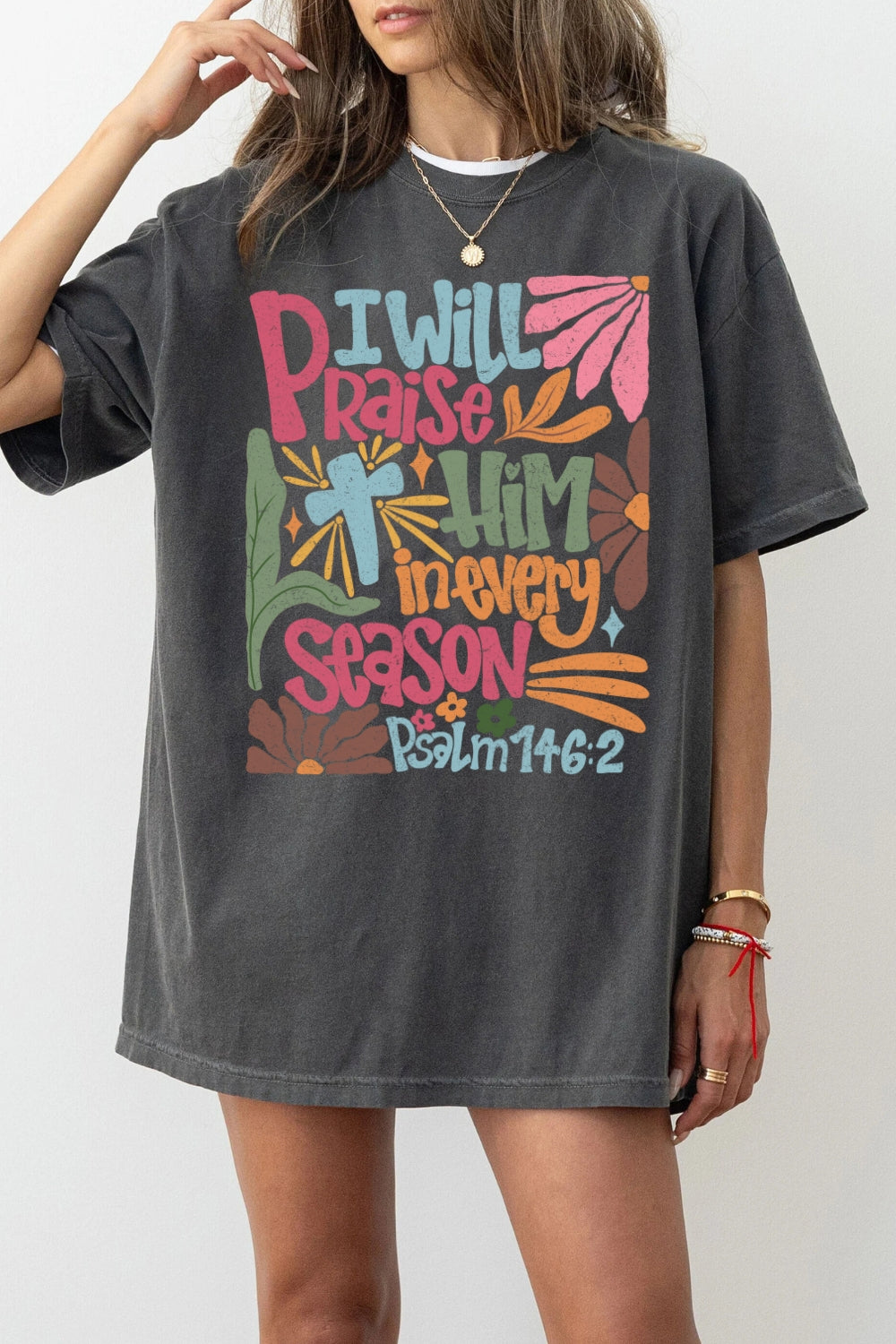 I Will Praise Him In Every Season Tee For Women