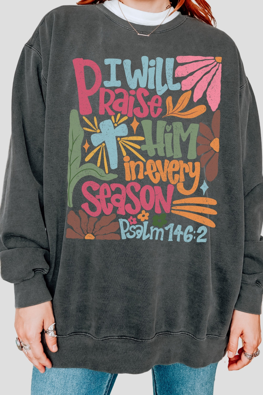 I Will Praise Him In Every Season Sweatshirt For Women