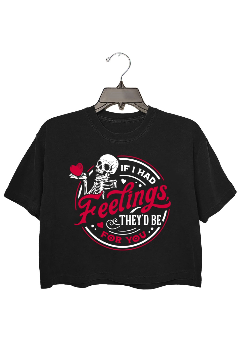 If I Had Feelings They'd Be For You Crop Top For Women