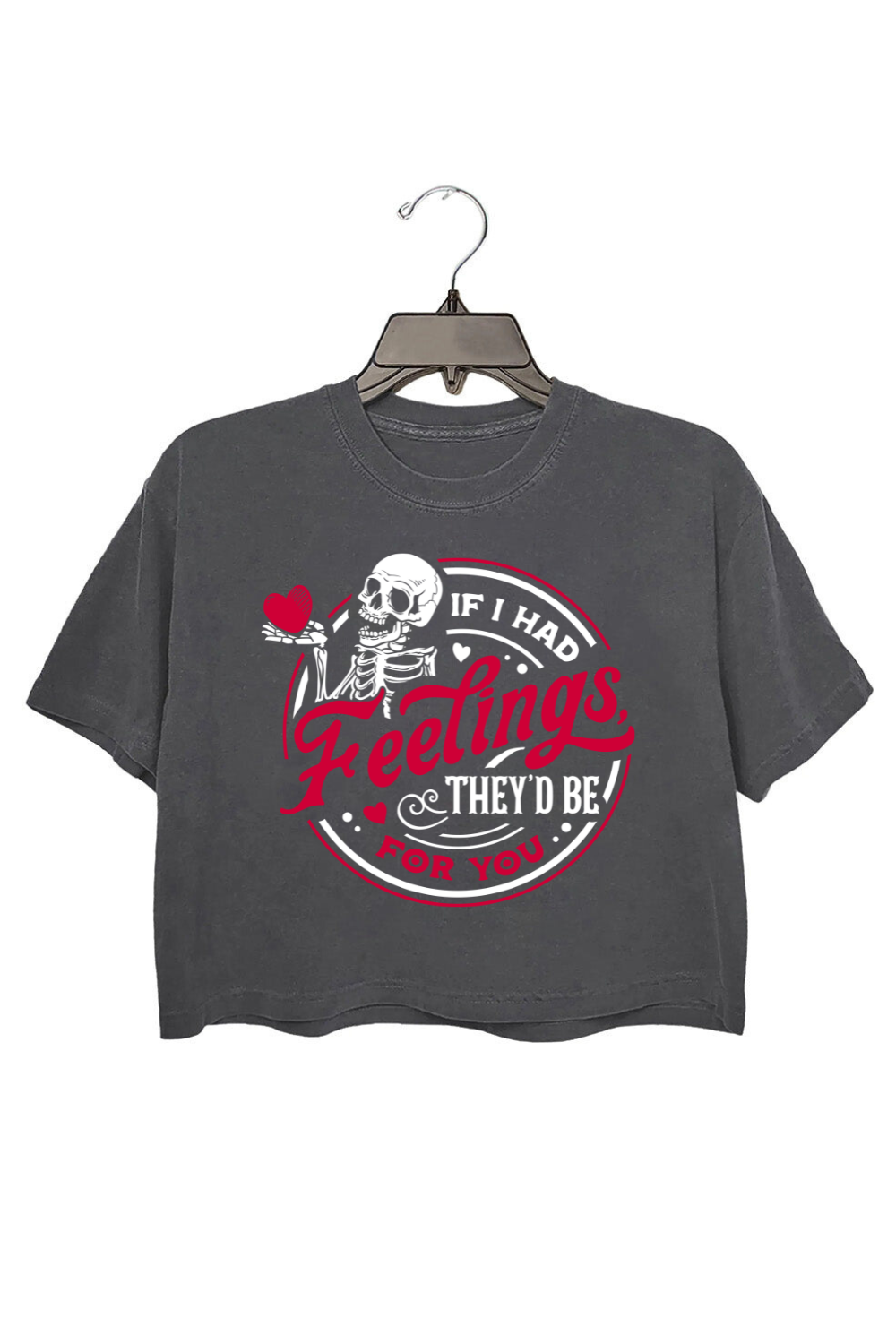 If I Had Feelings They'd Be For You Crop Top For Women