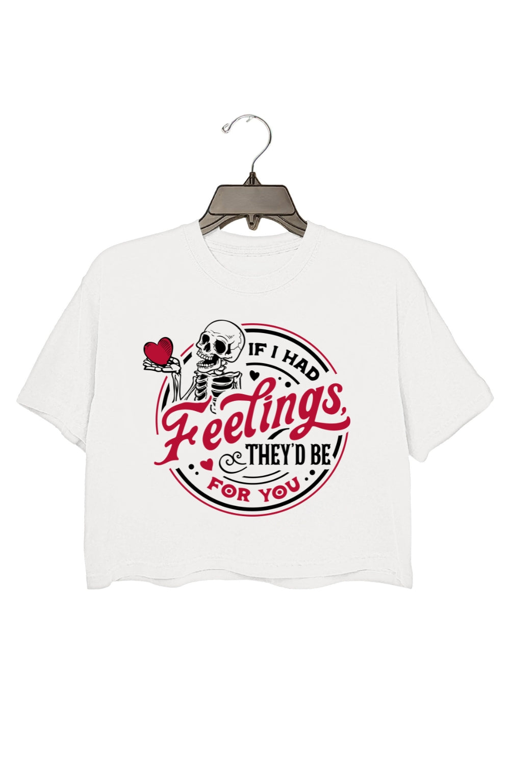 If I Had Feelings They'd Be For You Crop Top For Women