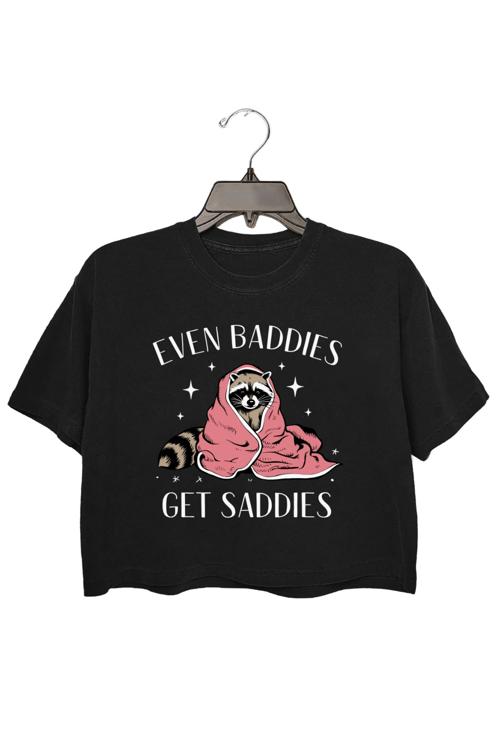 Even Baddies Get Saddies Raccoon Crop Top For Women