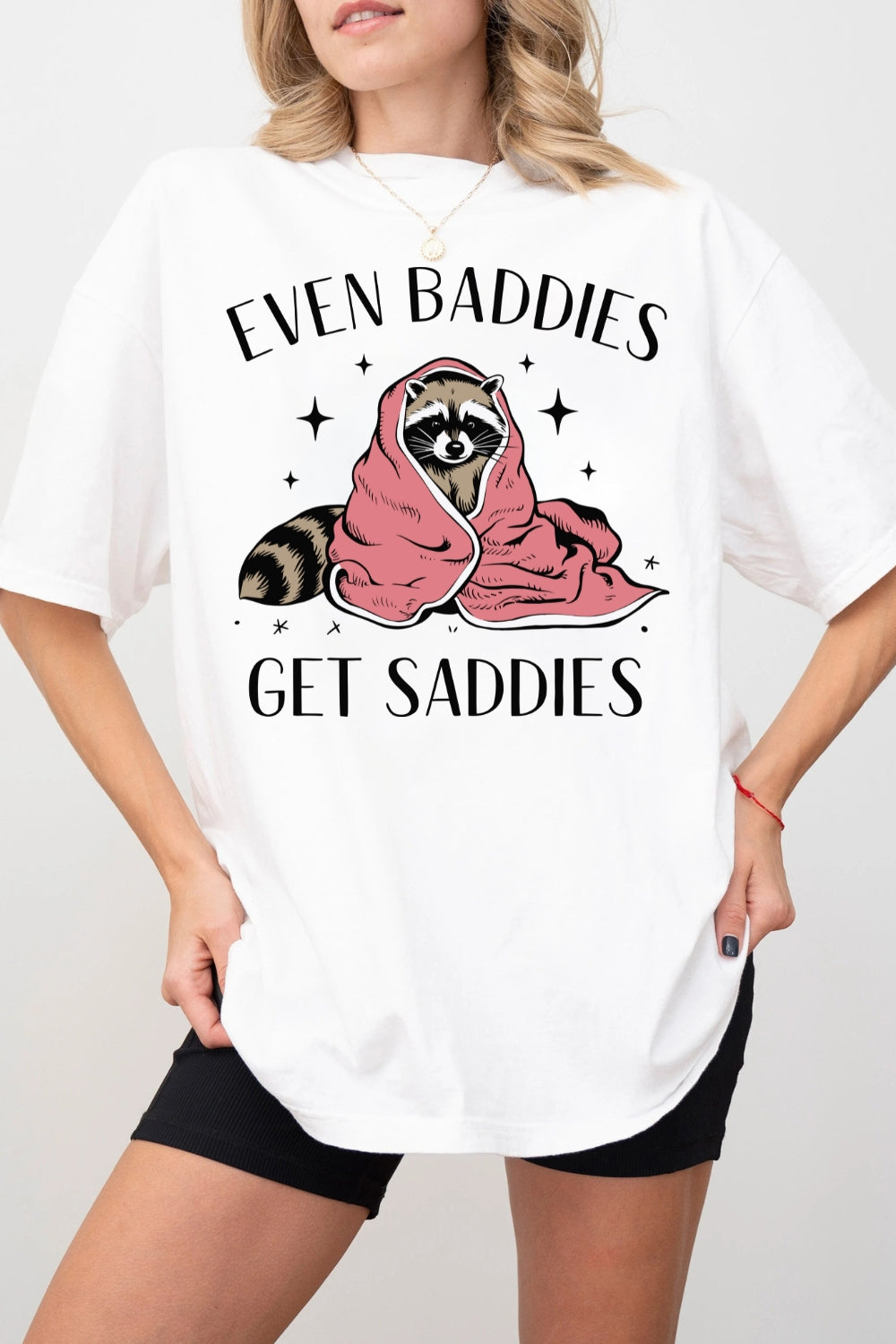 Even Baddies Get Saddies Raccoon Tee For Women