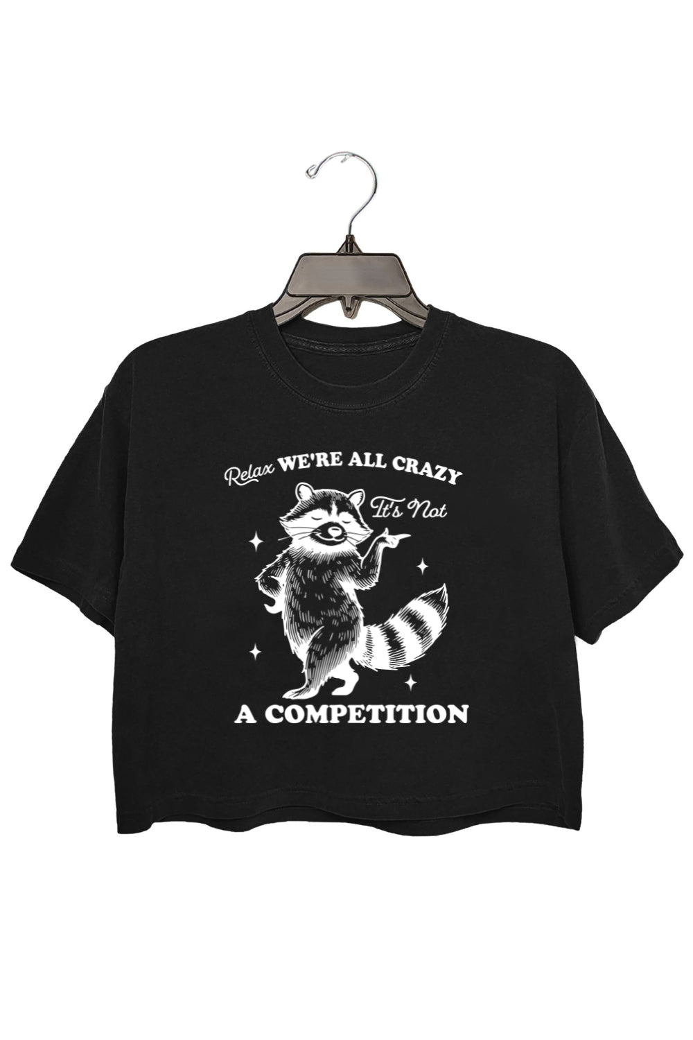 Relax We're All Crazy It's Not A Competition Crop Top For Women