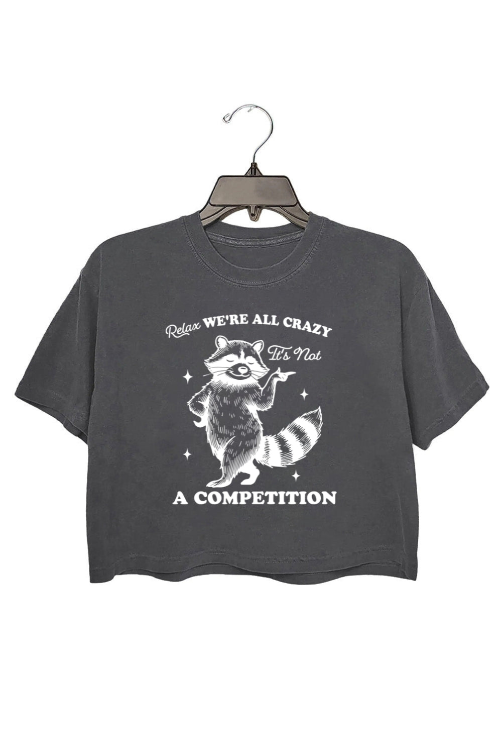 Relax We're All Crazy It's Not A Competition Crop Top For Women