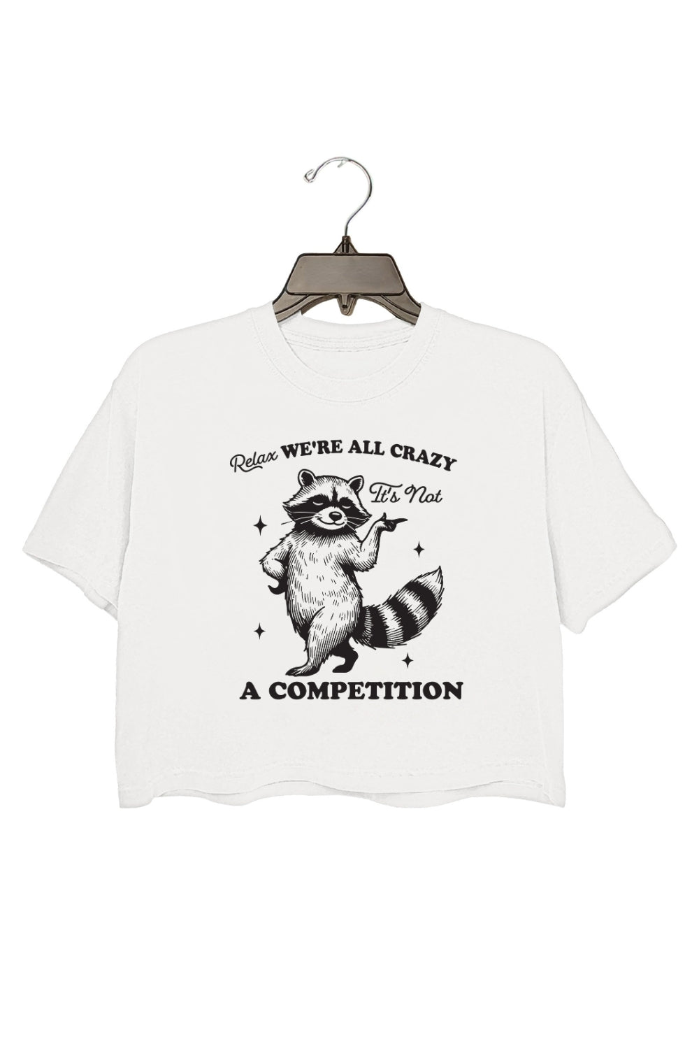 Relax We're All Crazy It's Not A Competition Crop Top For Women