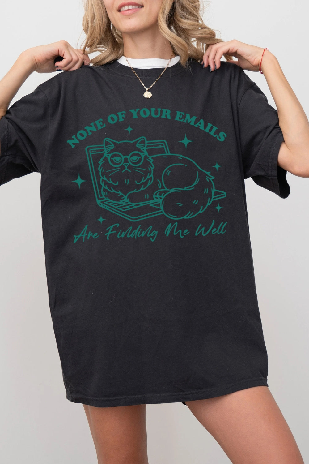 None Of Your Emails Are Finding Me Well Tee For Women