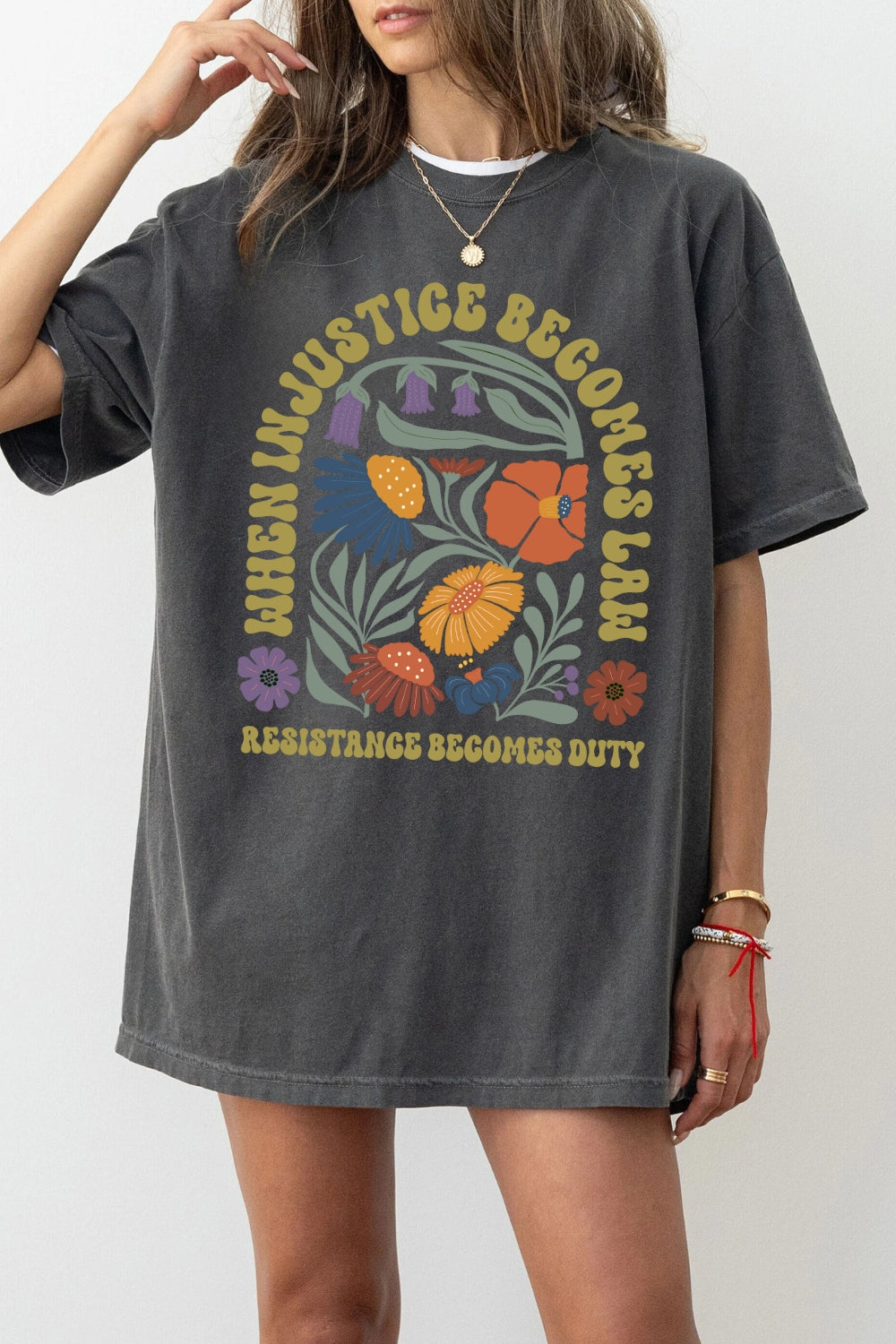 When Injustice Becomes Law Resistance Becomes Duty Flowers Tee For Women