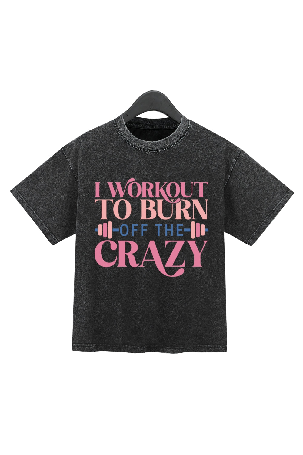 I Workout To Burn Off The Crazy Washed Crop Top For Women