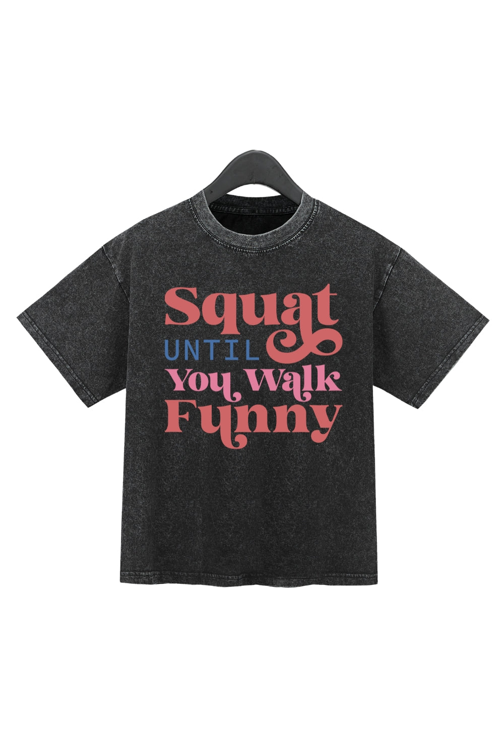 Squat Until You Walk Funny Washed Crop Top For Women