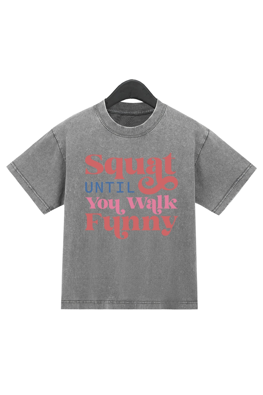 Squat Until You Walk Funny Washed Crop Top For Women