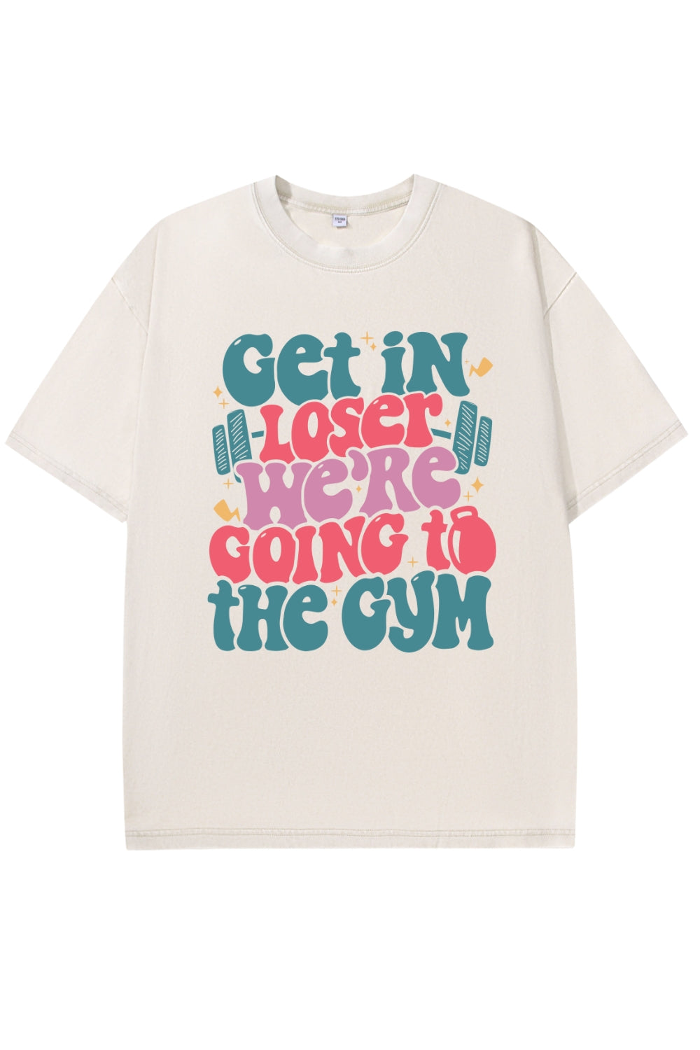 Get In Loser We’re Going To The Gym Washed Tee