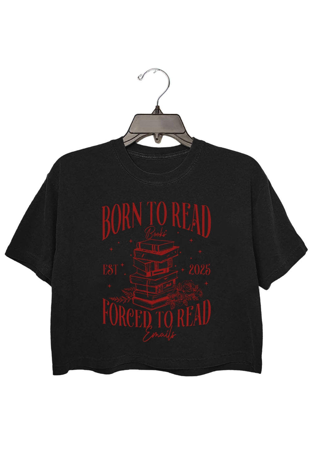 Born to Read Books Forced to Read Emails Crop Top For Women